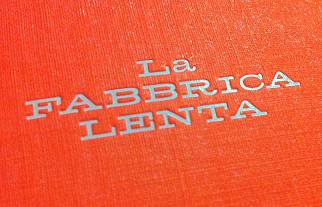 La Fabbrica Lenta - Cookbook - Pitti Uomo 81